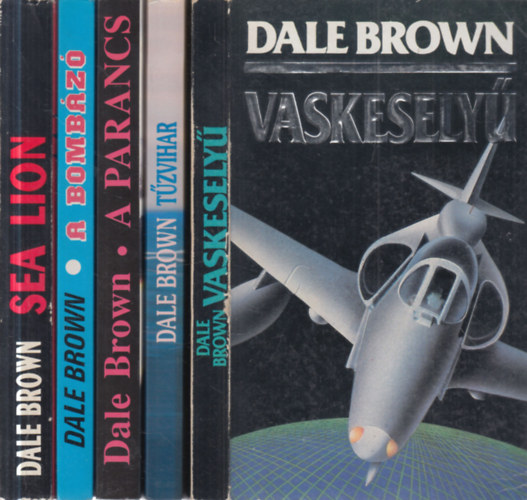 Dale Brown - 5 db. kalandreg�ny (Vaskesely� + T�zvihar + A parancs + A bomb�z� + Sea Lion)