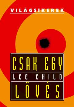 Lee Child - Jack Reacher - Csak egy lvs