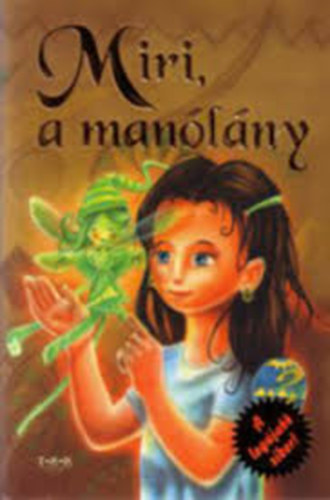 K. László Szilvia - Miri, a manólány