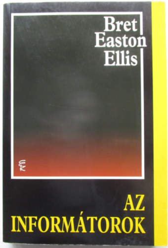 Bret Easton Ellis - Az informtorok