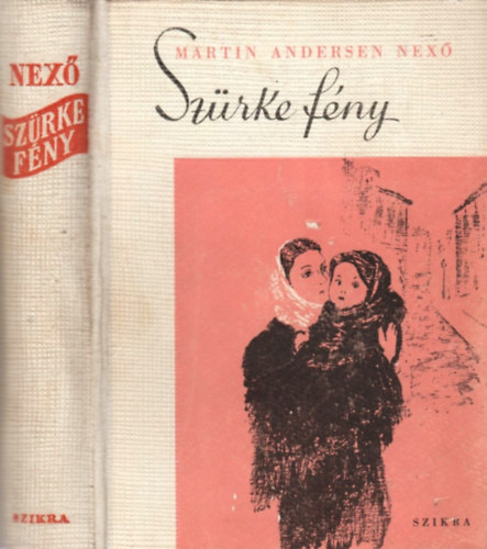 Martin Andersen Nex� - Sz�rke f�ny (Ditte az ember l�nya)