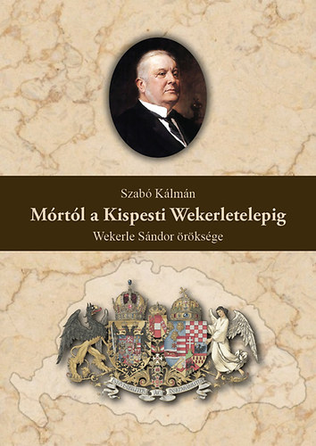 Szab Klmn - Mrtl a Kispesti Wekerletelepig - Wekerle Sndor rksge