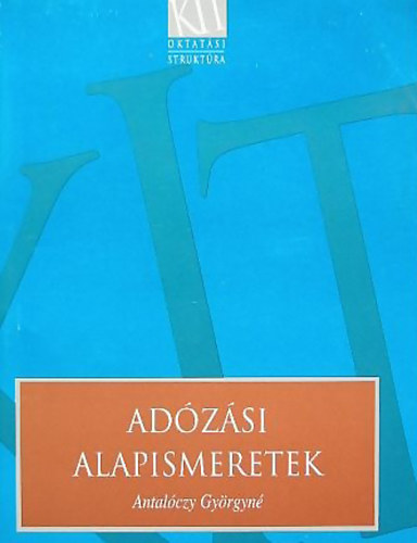 Antalóczy Györgyné - Adózási alapismeretek