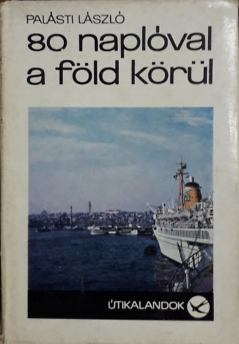 Palsti Lszl - 80 naplval a Fld krl