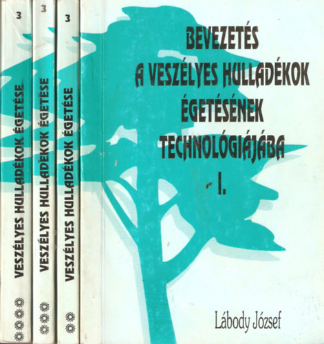 Lbody Jzsef - Bevezets a veszlyes hulladkok getsnek technolgijba I-IV.