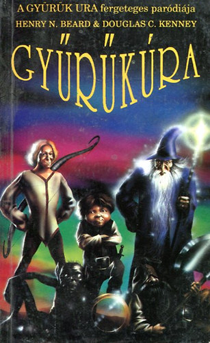 H.N.-Kenney, D.C. Beard - Gyűrűkúra - A Gyűrűk Ura fergeteges paródiája