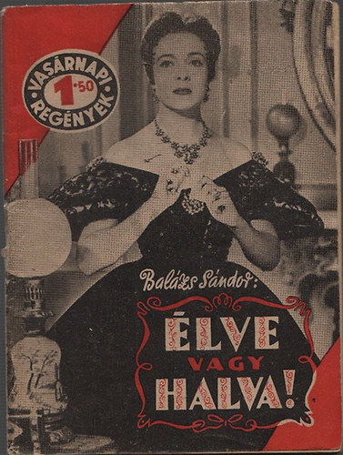 Bal�zs S�ndor - �lve vagy halva! (Vas�rnapi reg�nyek)