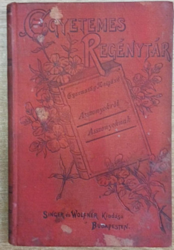 Gyarmathy Zsigáné - Asszonyokról asszonyoknak