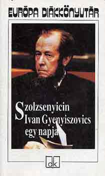 Alekszandr Szolzsenyicin - Ivan Gyenyiszovics egy napja