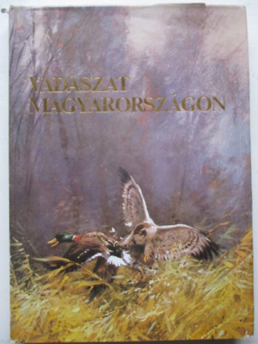 Ballag�-Beregsz�szi-Cs�re-Fodor-Nagy - Vad�szat Magyarorsz�gon