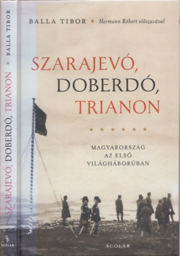 Balla Tibor - Szarajev, Doberd, Trianon