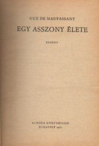 Guy De Maupassant - Egy asszony �lete