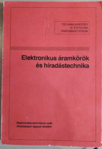 Futterer Lszl - Elektronikus ramkrk s hradstechnika - IV. vfolyam tanuli szmra