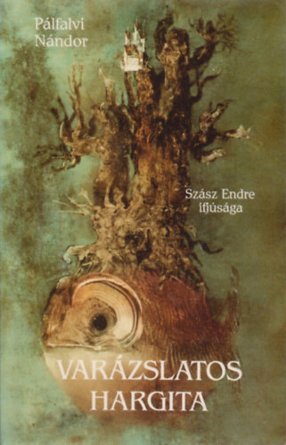 Plfalvi Nndor - Varzslatos Hargita (Szsz Endre ifjsga)