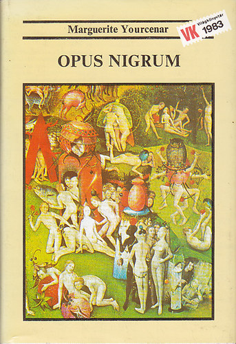 Marguerite Yourencar - Opus Nigrum