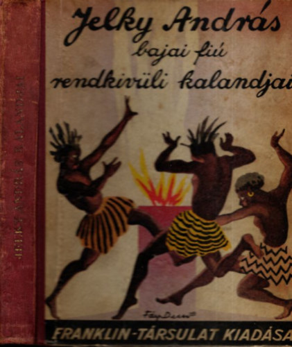 Hevesi Lajos - Jelky Andrs bajai fi rendkvli kalandjai tdfl vilgrszben