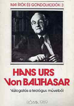 Hans Urs von Baltasar - Hans Urs von Balthasar - vlogats a teolgus mveibl