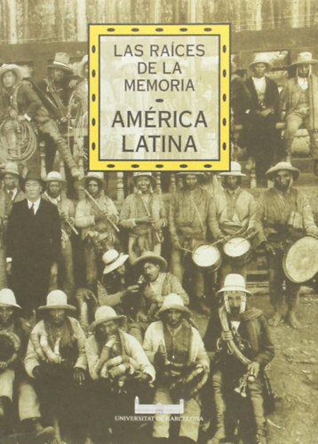 Las Races De La Memoria - Amrica Latina