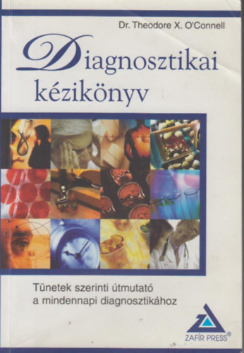 Dr. Theodore X. O'Connell - Diagnosztikai kziknyv - Tnetek szerinti tmutat a mindennapi diagnosztikhoz