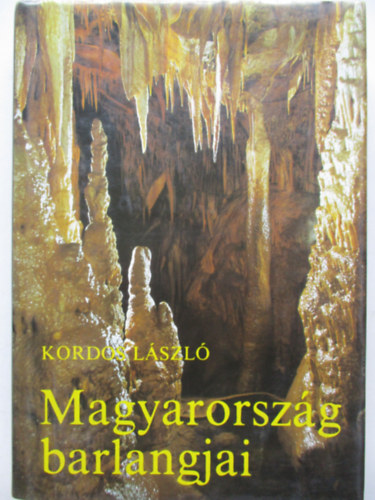 Kordos Lszl - Magyarorszg barlangjai