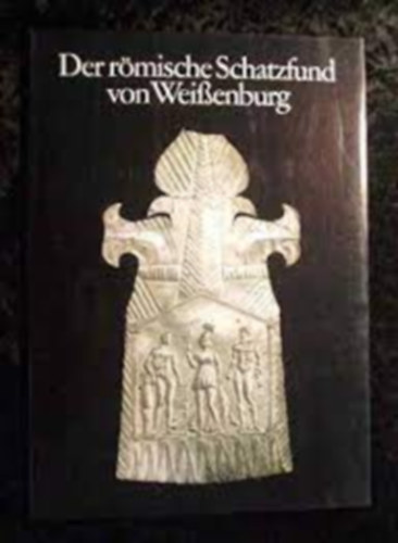 Verlag Schnell & Steiner - Der rmische schatzfund von Weissenburg