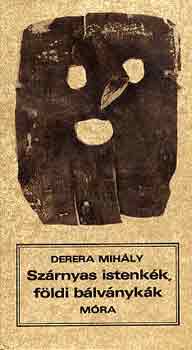 Derera Mihly - Szrnyas istenkk, fldi blvnykk