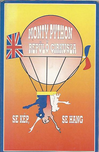 Chapman-Cleese-Gilliam-Idle - Monty Python repl cirkusza I.: Se kp, se hang