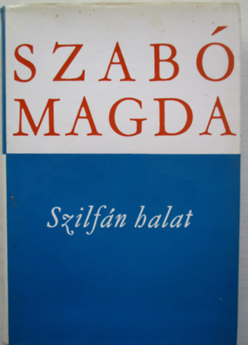 Szab Magda - Szilfn halat