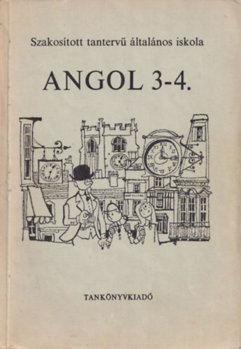 Angol 3-4. - Szakos�tott tanterv� �ltal�nos iskol�k