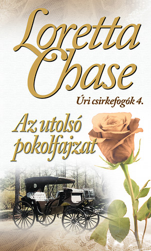 Loretta Chase - Az utols pokolfajzat - ri csirkefogk 4.