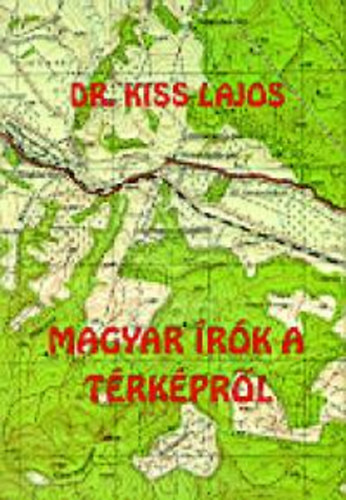 Dr. Kiss Lajos - Magyar �r�k a t�rk�pr�l