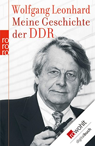 Wolfgang Leonhard - Meine Geschichte der DDR