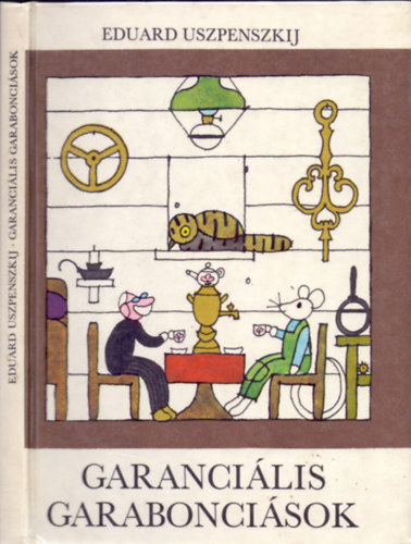 Eduard Uszpenszkij - Garanci�lis Garabonci�sok