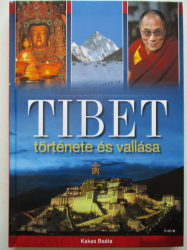 Kakas Beáta - Tibet története és vallása