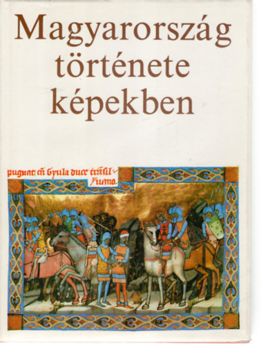 Kosry Domokos  (szerk.) - Magyarorszg trtnete kpekben