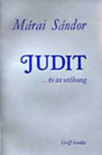 Márai Sándor - Judit ...és az utóhang (I. kiadás)