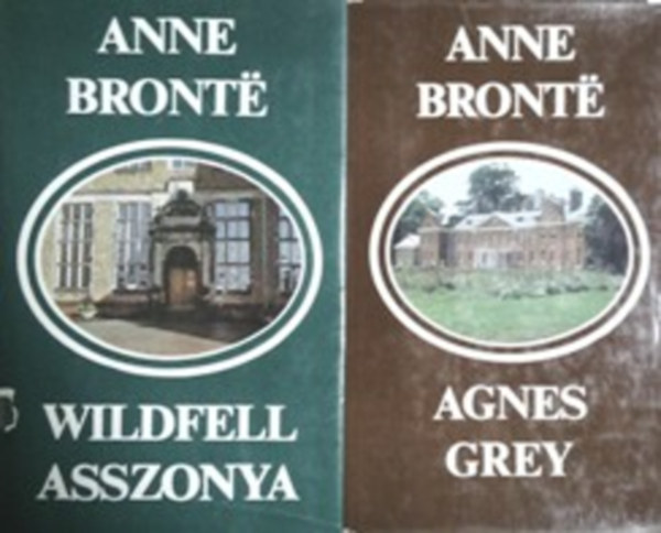 Anne Bront? - Agnes Grey + Wildfell asszonya (2 m)