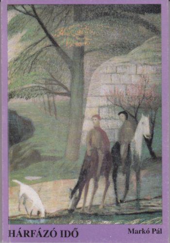 Markó Pál - Hárfázó idő - DEDIKÁLT