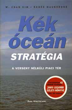 W. Chan Kim; Rene Mauborgne - Kk cen stratgia - A verseny nlkli piaci tr