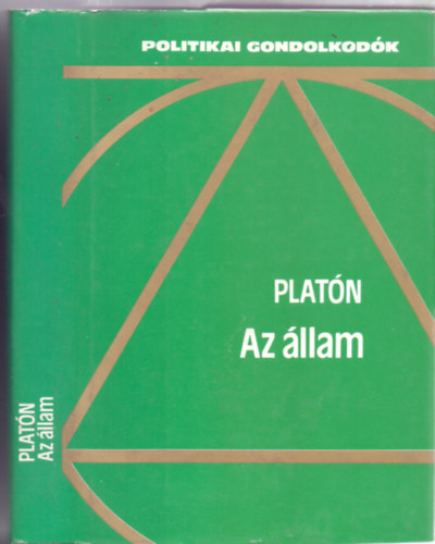 Plat�n - Az �llam (Politikai gondolkod�k - 3., b�v�tett kiad�s)