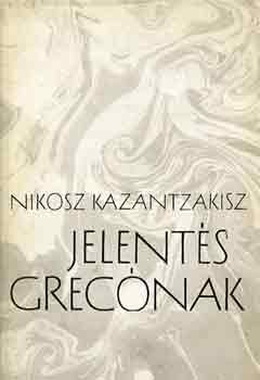 Nikosz Kazantzakisz - Jelentés Grecónak