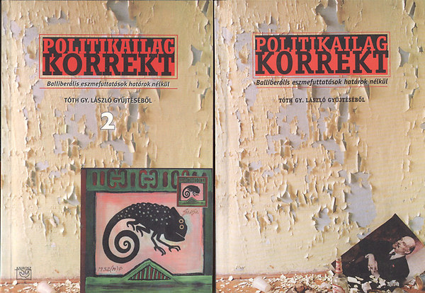 T�th Gy. L�szl� - Politikailag korrekt I-II. - Balliber�lis eszmefuttat�sok hat�sok n�lk�l