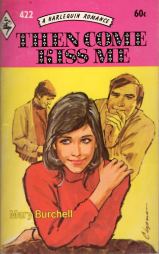 Mary Burchell - Then Come Kiss Me
