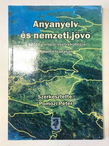 Pomozi Pter  (szerk.) - Anyanyelv s nemzeti jv