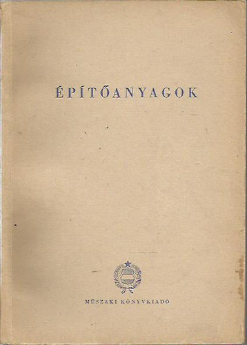 Popovics Sándor - Építőanyagok - Az építőipari technikumok II. osztálya számára