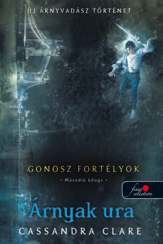 Cassandra Clare - rnyak ura - Gonosz fortlyok 2. - puha kts