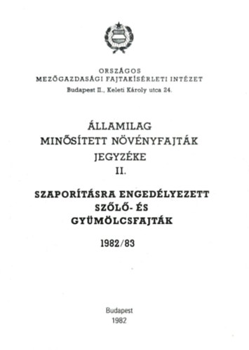 Dr. Tomcsányi Pál (szerk.) - Államilag minősített növényfajták jegyzéke II. - Szaporításra engedélyezett szőlő- és gyümölcsfajták 1982/83