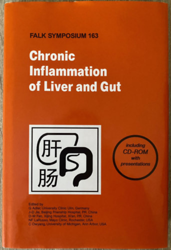 Szerk.: G. Adler; D. M. Fan; J. D. Jia; N. F. LaRusso; C. Owyang - Chronic Inflammation of Liver and Gut - Falk Symposium, 163 (including CD-ROM with presentations)