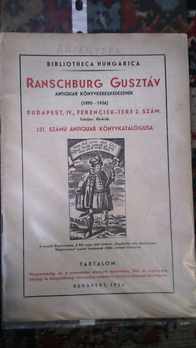 ismeretlen - Bibliotheca Hungarica - Magyarorsz�g �s a szomsz�dos orsz�gok t�rt�net�re, f�ld �s n�prajz�ra, k�zjogi �s k�zgazdas�gi viszonyaira vonatkoz� antiquar k�nyvek jegyz�ke
