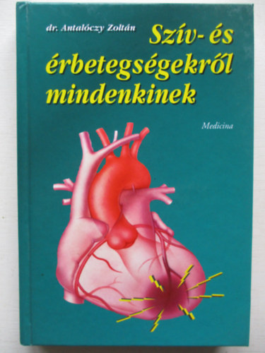 Dr. Antal�czy Zolt�n - Sz�v- �s �rbetegs�gekr�l mindenkinek